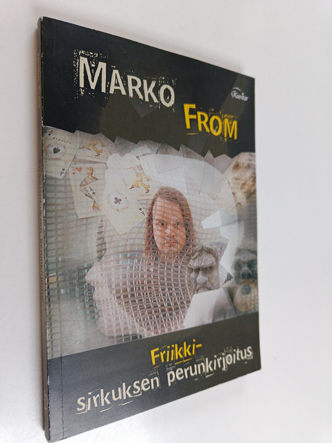 Marko From : Friikkisirkuksen perunkirjoitus