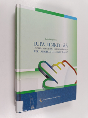 Taina Pihlarinne : Lupa linkittää : toisen aineiston hyöd...