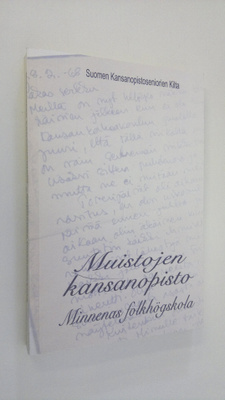 Muistojen kansanopisto : antologia = Minnenas folkhögskol...