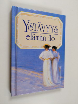 Ystävyys : elämän ilo