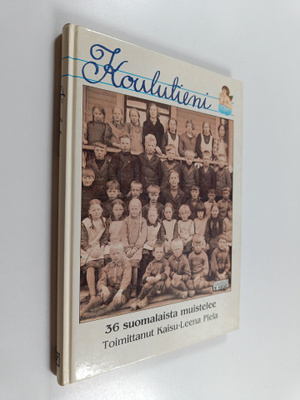 Kaisu-Leena (toim.) Piela : Koulutieni : 36 suomalaista m...