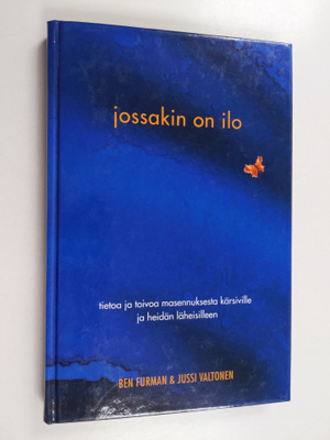 Ben Furman ym. : Jossakin on ilo : tietoa ja toivoa masen...