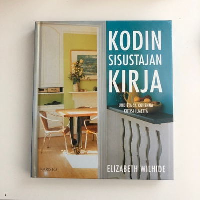 Elizabeth Wilhide : Kodin sisustajan kirja