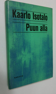 Kaarlo Isotalo : Puun alla : novelleja