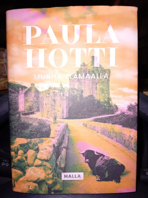 Paula Hotti : Murha Ylämaalla ( SIS POSTIKULU )
