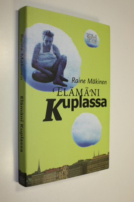Raine Mäkinen : Elämäni kuplassa