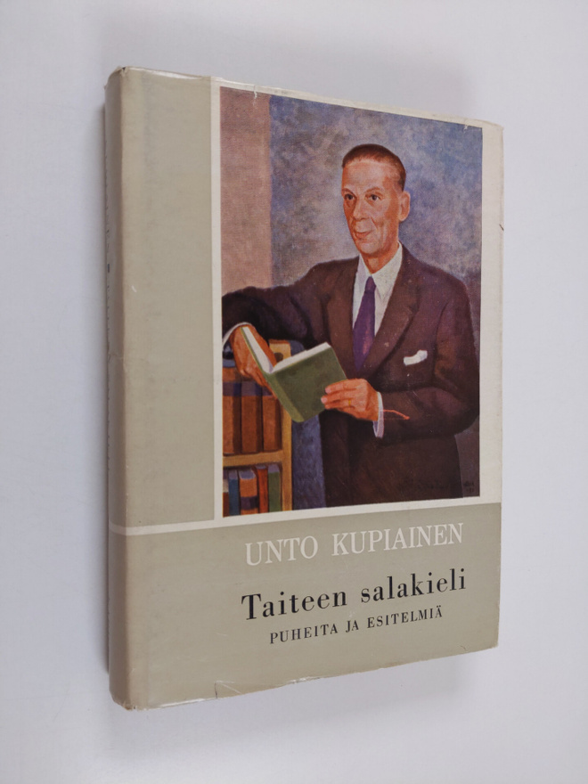 Unto Kupiainen : Taiteen salakieli : puheita ja esitelmiä