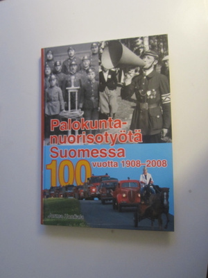 Palokuntanuorisotyötä Suomessa 100 vuotta 1908 - 2008