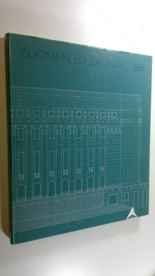 Suomen eduskunta : tausta, toiminta, rakennus