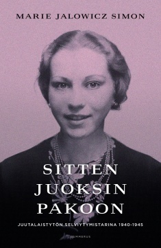 Marie Jalowicz Simon : Sitten juoksin pakoon