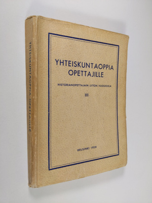 Yhteiskuntaoppia opettajille : Historianopettajain liiton...