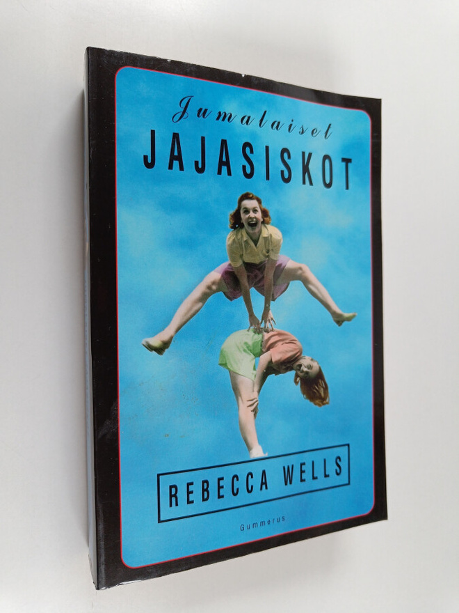 Rebecca Wells : Jumalaiset jajasiskot