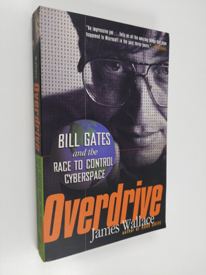 James Wallace : Overdrive - Bill Gates and the Race to Co...