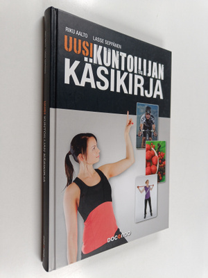 Riku Aalto : Uusi kuntoilijan käsikirja : opas tulokselli...