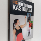 Riku Aalto : Uusi kuntoilijan käsikirja : opas tulokselli... - pikkukuva 1