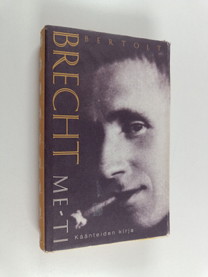 Bertolt Brecht : Me-ti : käänteiden kirja