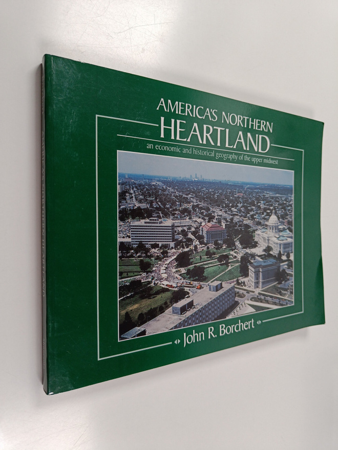 John R. Borchert : America's northern heartland