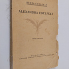 Berta Edelfelt : Alexandra Edelfelt - en levnadsteckning ... - pikkukuva 1