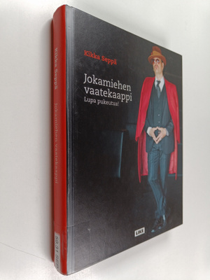 Kikka Seppä : Jokamiehen vaatekaappi : lupa pukeutua!