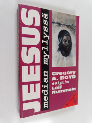 Gregory A. Boyd : Jeesus median myllyssä