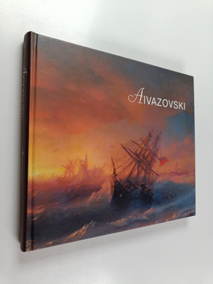 Ivan Aivazovski : Ivan Aivazovski : Maalauksia, piirustuk...