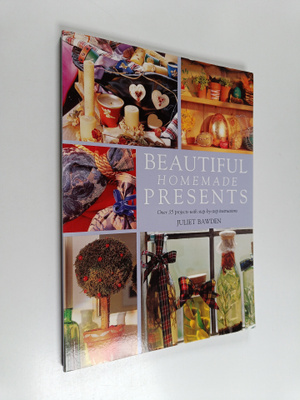 Juliet Bawden : Beautiful Homemade Presents