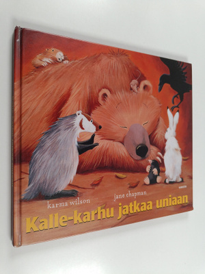 Karma Wilson : Kalle-Karhu jatkaa uniaan