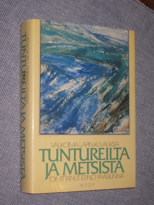 Tuntureilta ja metsistä : valikoima Lapin-kuvauksia