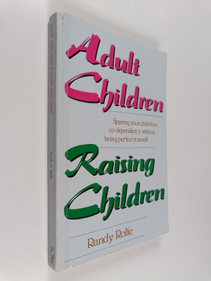 Randy Rolfe : Adult Children Raising Children - Sparing Y...