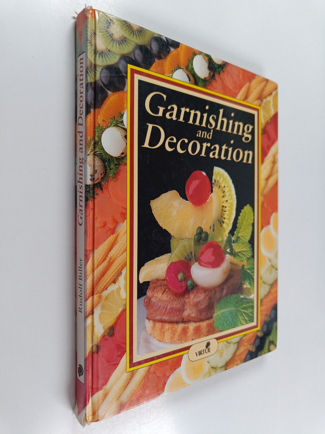 Rudolf Biller ym. : Garnishing and Decoration