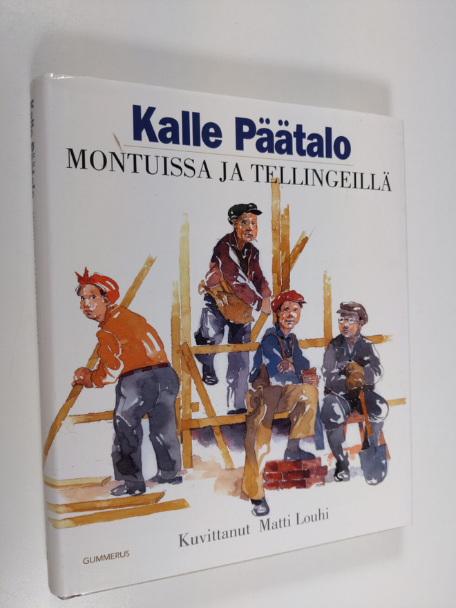 Kalle Päätalo : Montuissa ja tellingeillä