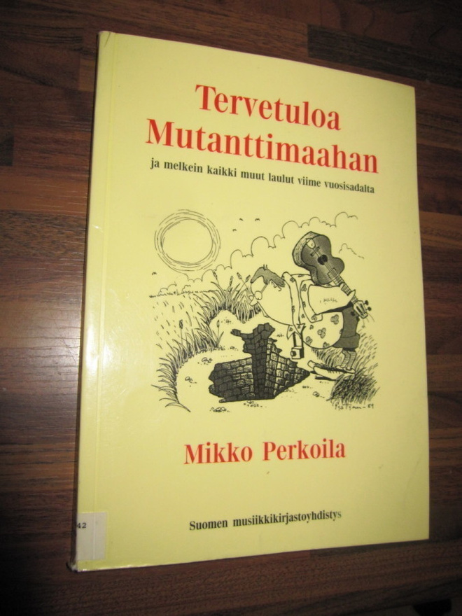 TERVETULOA MUTANTTIMAAHAN - mikko perkoila