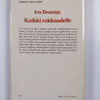 Iris Bromige : Kaikki rakkaudelle - pikkukuva 2