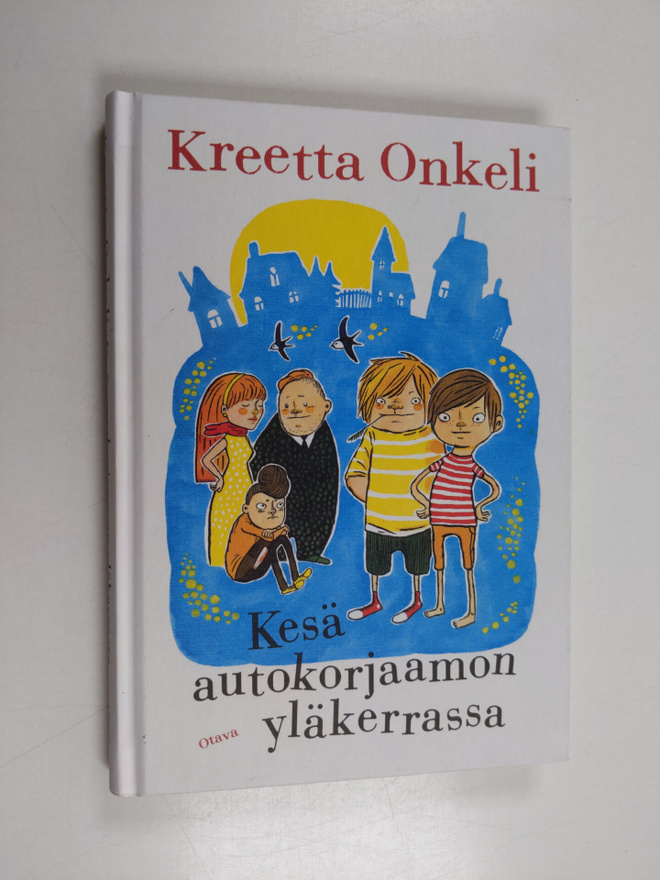 Kreetta Onkeli : Kesä autokorjaamon yläkerrassa