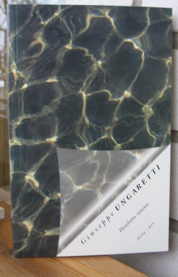 Giuseppe Ungaretti: Haudattu satama, Wsoy 1996. 111 s.