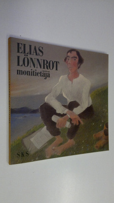Raija Majamaa : Elias Lönnrot, monitietäjä