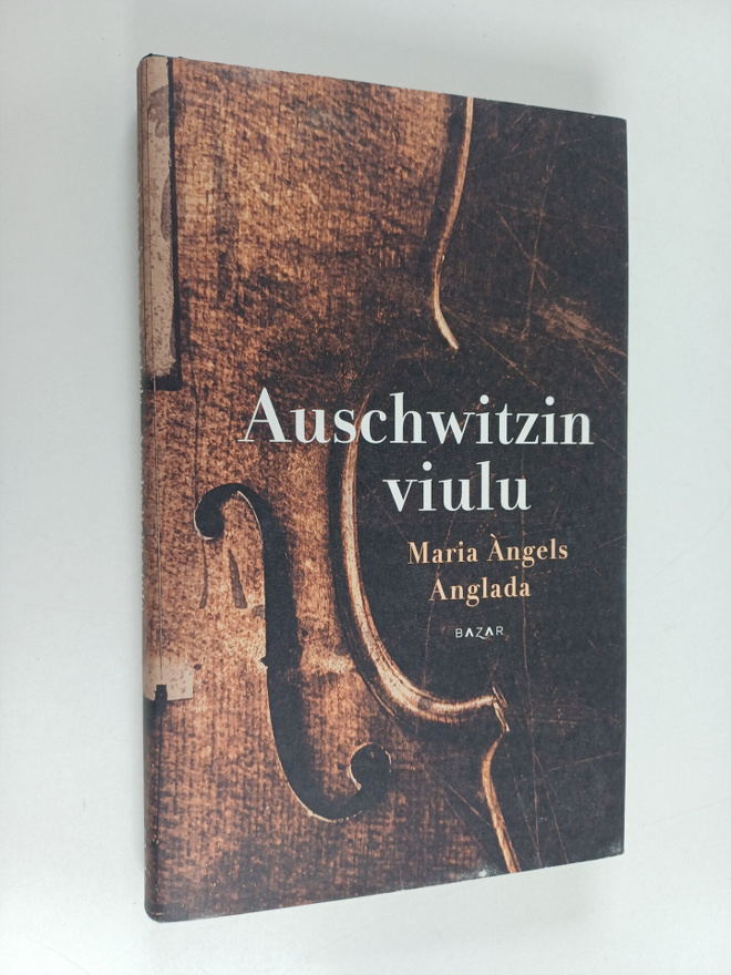 Maria Angels Anglada : Auschwitzin viulu