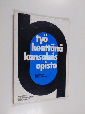 Timo (toim.) Toiviainen : Työkenttänä kansalaisopisto