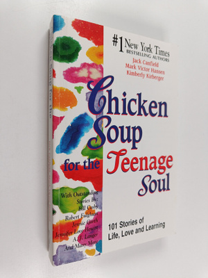 Chicken Soup for the Teenage Soul : 101 Stories of Life, ...