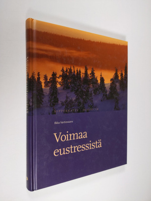 Ilkka Vartiovaara : Voimaa eustressistä