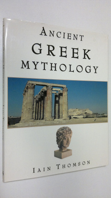 Iain Thomson : Ancient Greek Mythology