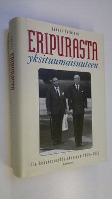 Juhani Salminen : Eripurasta yksituumaisuuteen : tie kons...