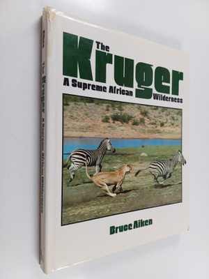 Bruce Aiken : The Kruger - A Supreme African Wilderness