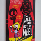 Pamela Butchart : To wee or not to wee! - pikkukuva 1