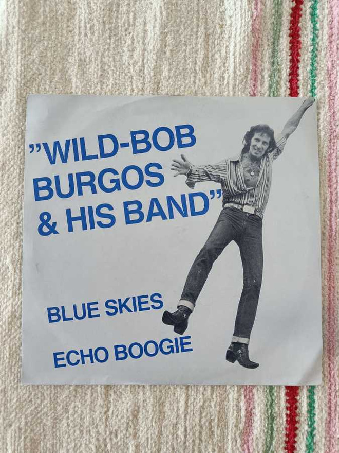 WILD BOB BURGOS & HIS 7" SWEDISH ONLY