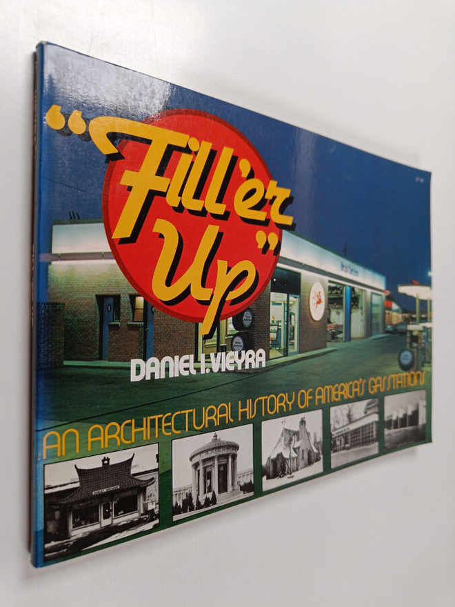 Daniel I. Vieyra : Fill'er Up : An architectural history ...