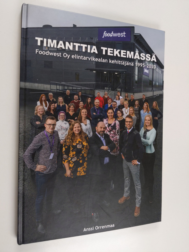 Anssi Orrenmaa : Timanttia tekemässä : Foodwest Oy elinta...
