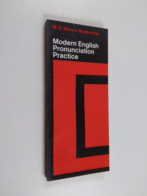 M. D. Munro Mackenzie : Modern English pronunciation prac...
