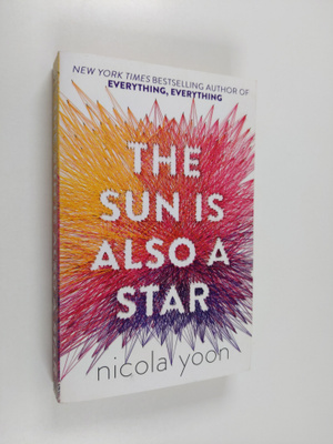 Nicola Yoon : The sun is also a star