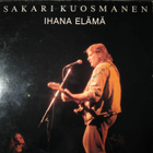 Sakari Kuosmanen.Ihana elämä - pikkukuva 1
